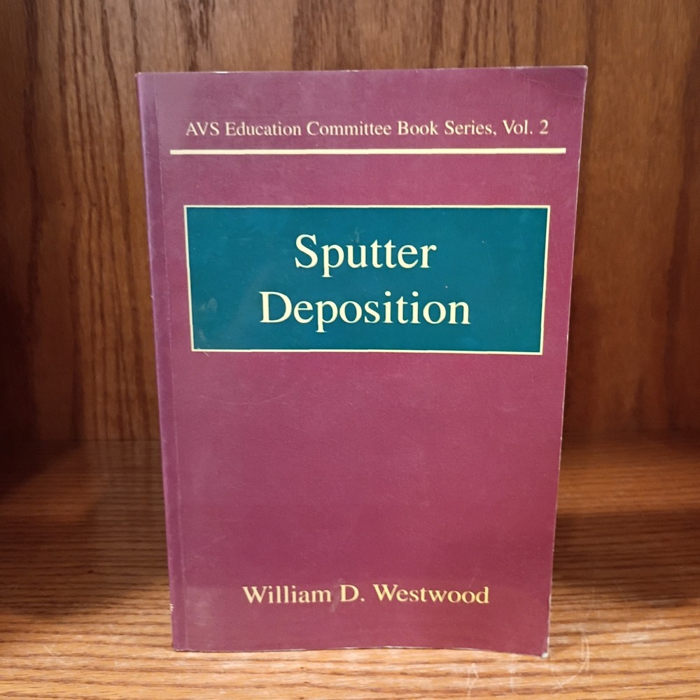 Sputter Deposition by William D. Westwood, AVS Volume 2 Paperback - Very Good
